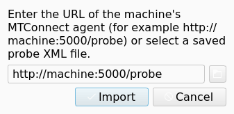 Import Machine from MTConnect dialog with the URL http://machine:5000/probe entered